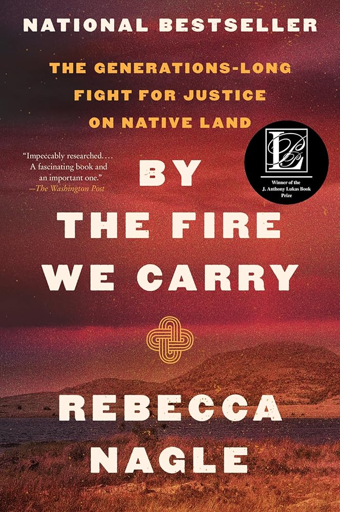 By the Fire We Carry: The Generations-Long Fight for Justice on Native Land cover image