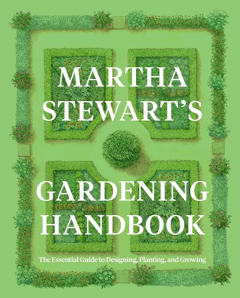 Martha Stewart's Gardening Handbook: The Essential Guide to Designing, Planting, and Growing―Martha Stewart's Handbook For Growing Beautiful Plants and Vegetables cover image
