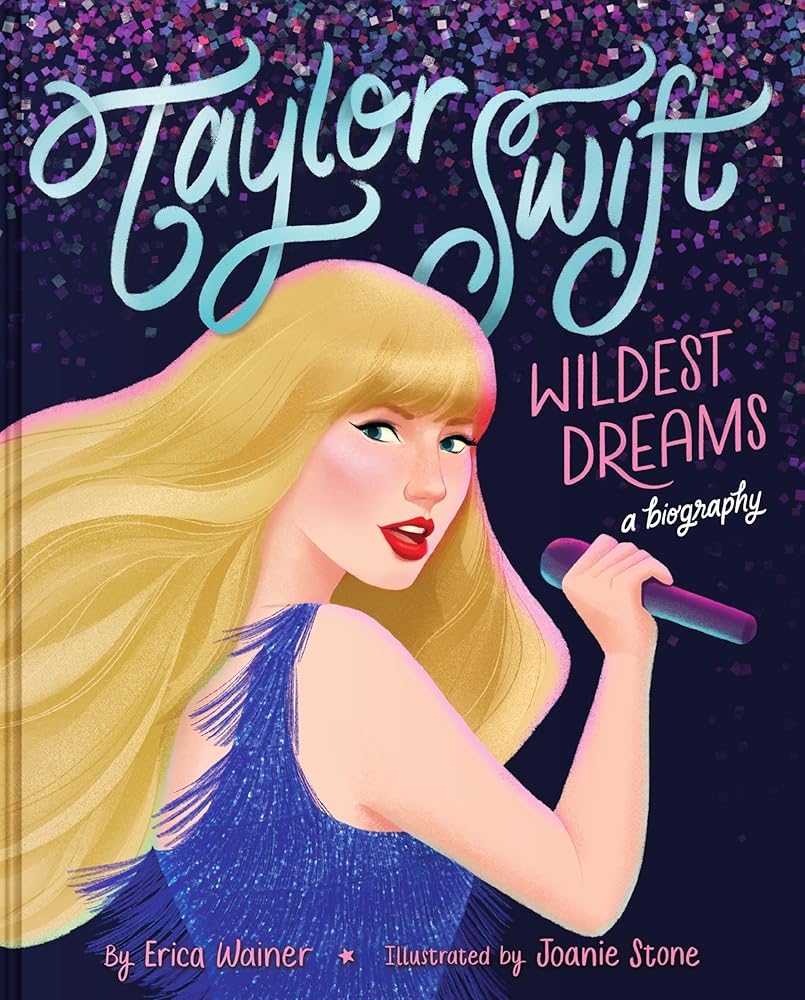 Taylor Swift: Wildest Dreams, A Biography cover image