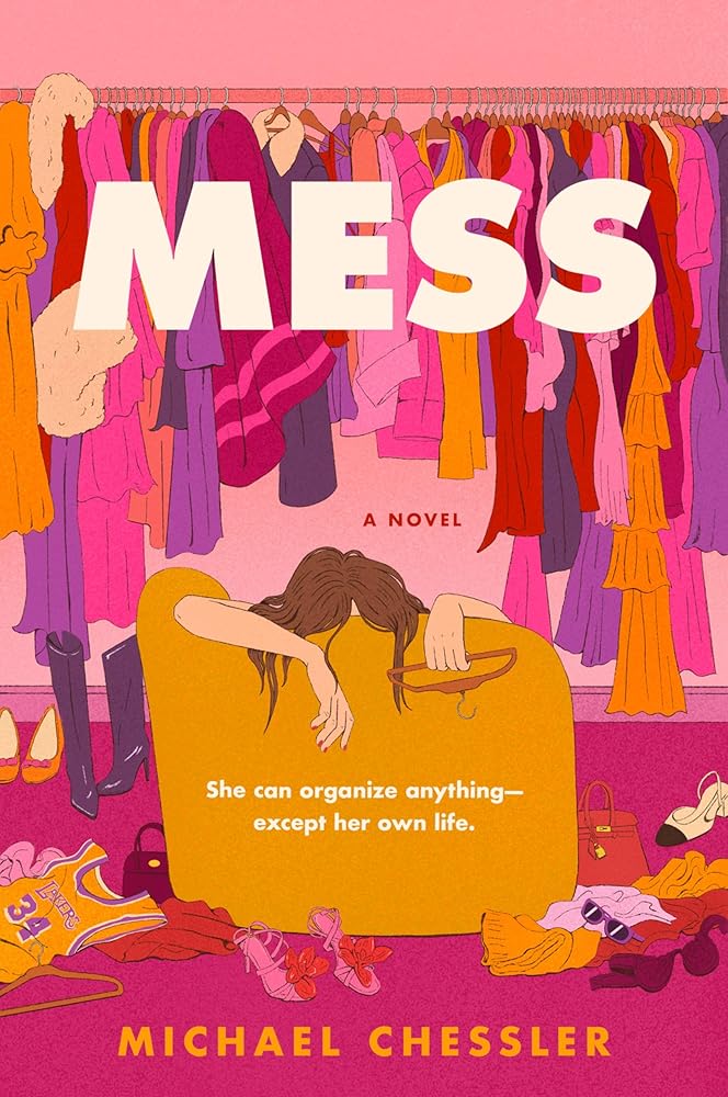 Mess: A Sharp and Witty Tale of a Perfectionist Organizer Battling the Chaos of Hollywood and Her Own Heart cover image