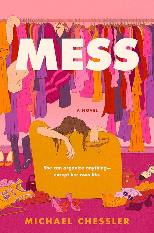 Mess: A Sharp and Witty Tale of a Perfectionist Organizer Battling the Chaos of Hollywood and Her Own Heart cover image