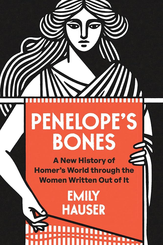 Penelope's Bones: A New History of Homer's World through the Women Written Out of It cover image
