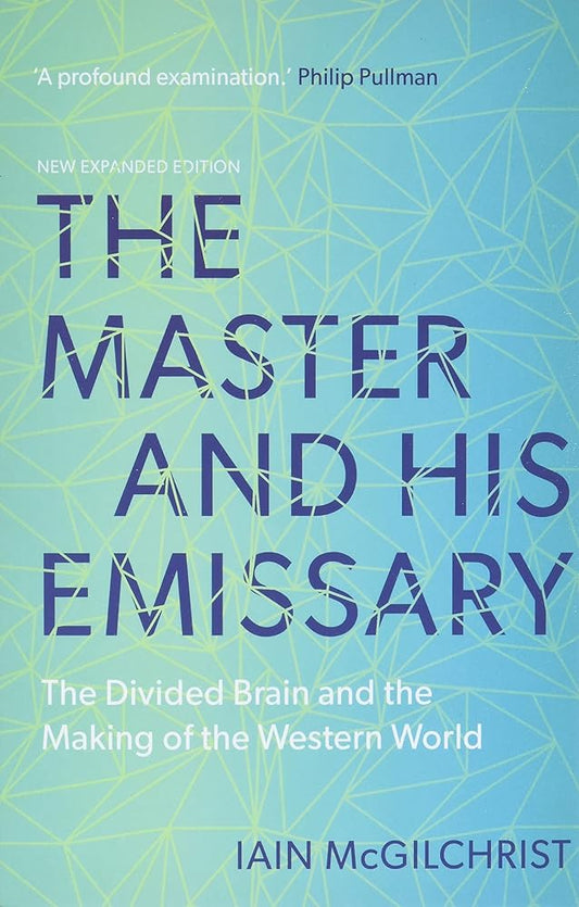The Master and His Emissary: The Divided Brain and the Making of the Western World cover image