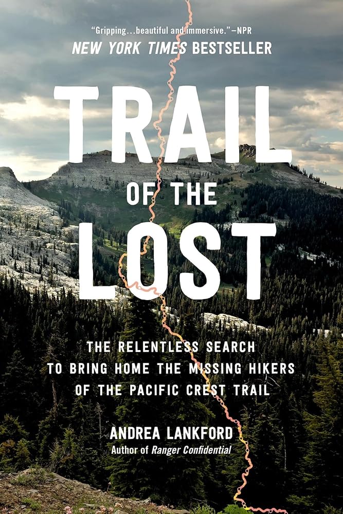 Trail of the Lost: The Relentless Search to Bring Home the Missing Hikers of the Pacific Crest Trail cover image