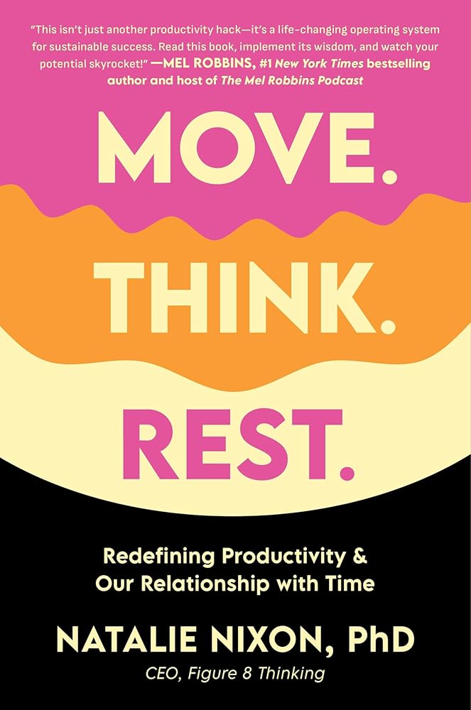 Move. Think. Rest.: Redefining Productivity & Our Relationship with Time cover image