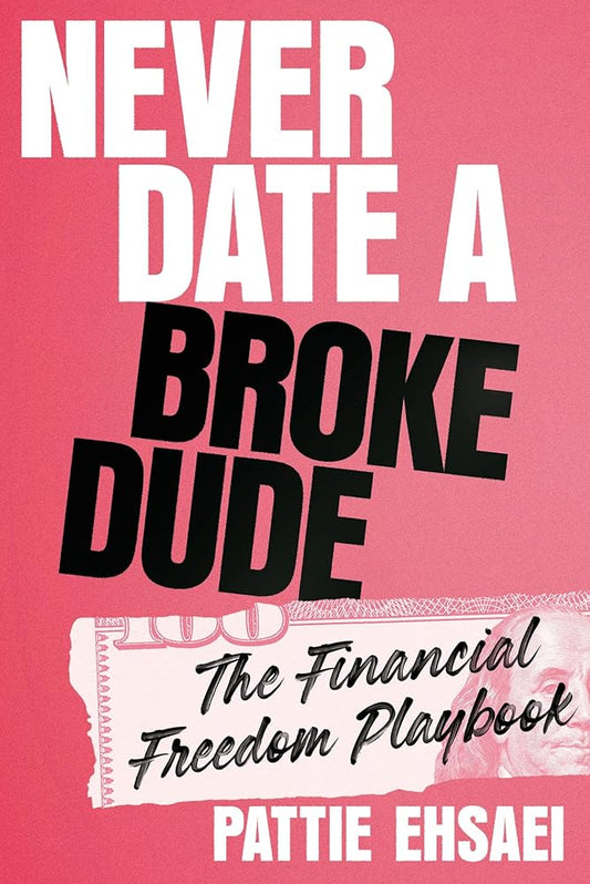 Never Date a Broke Dude: The Financial Freedom Playbook cover image
