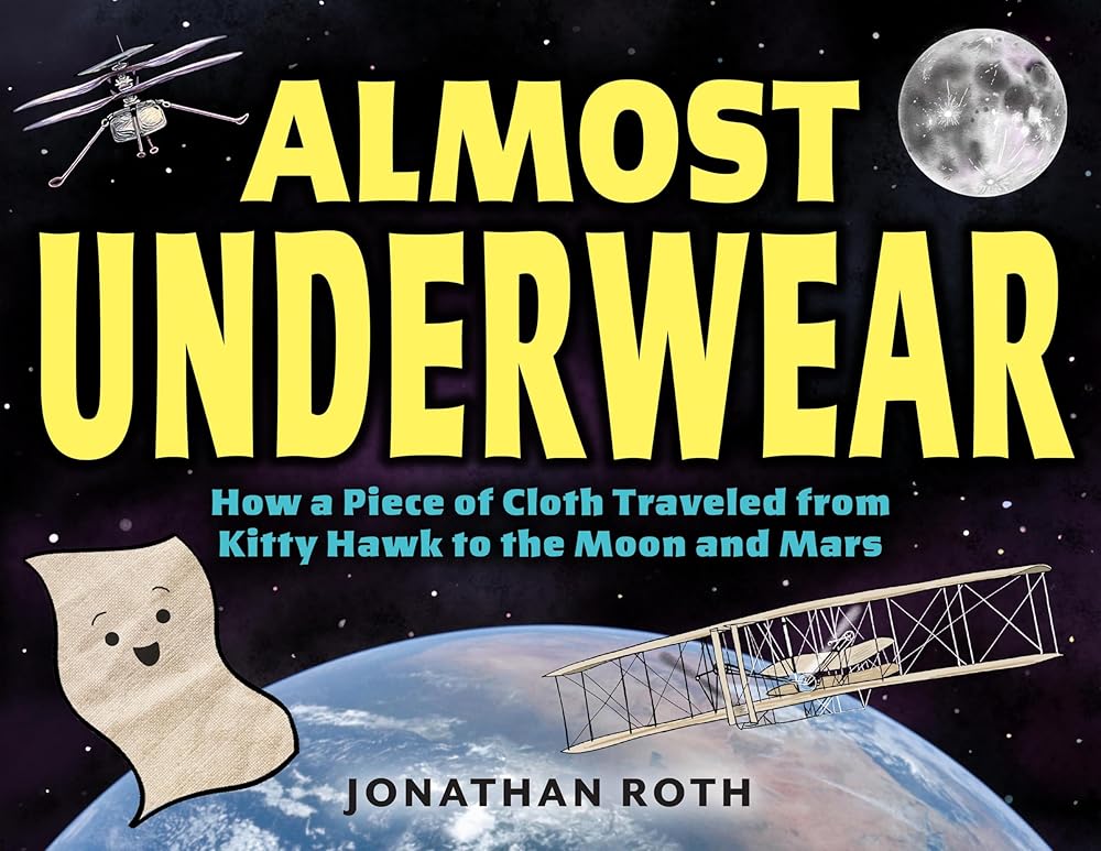 Almost Underwear: How a Piece of Cloth Traveled from Kitty Hawk to the Moon and Mars cover image