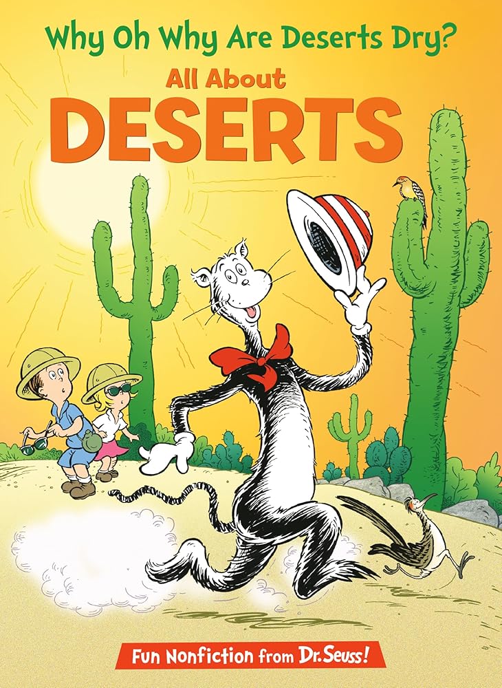 Why Oh Why Are Deserts Dry? All About Deserts (The Cat in the Hat's Learning Library) cover image