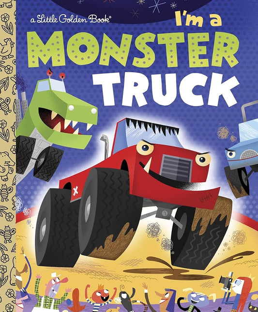 I'm a Monster Truck (Little Golden Book) cover image