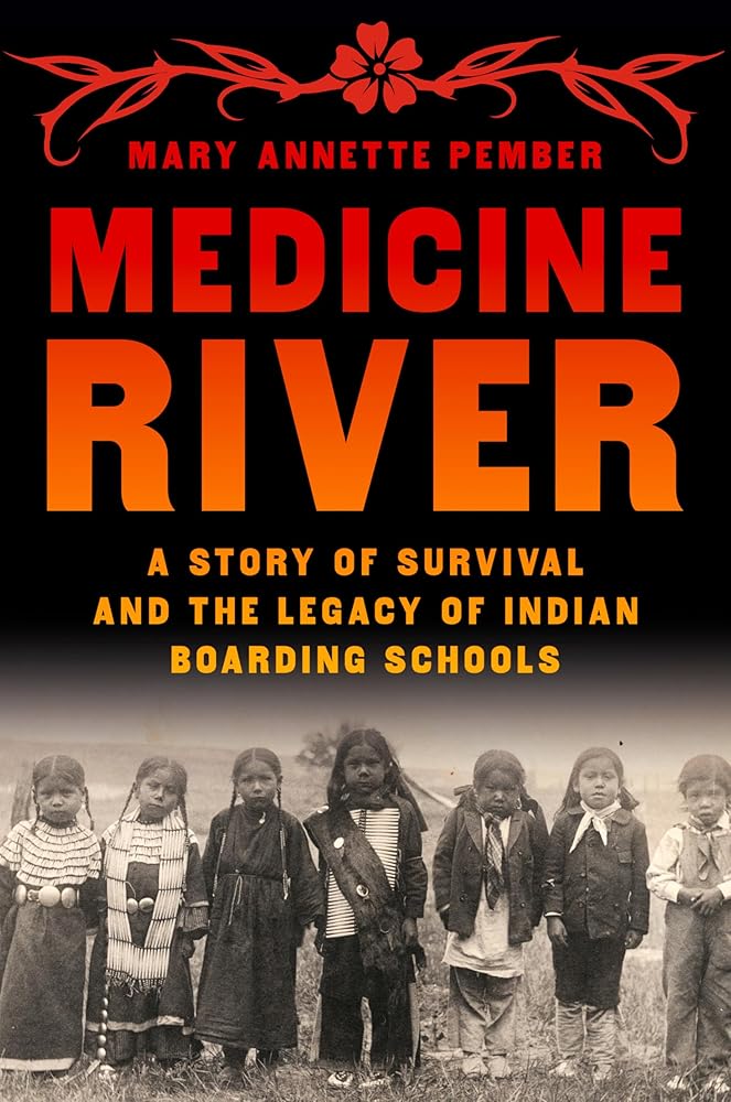 Medicine River: A Story of Survival and the Legacy of Indian Boarding Schools cover image