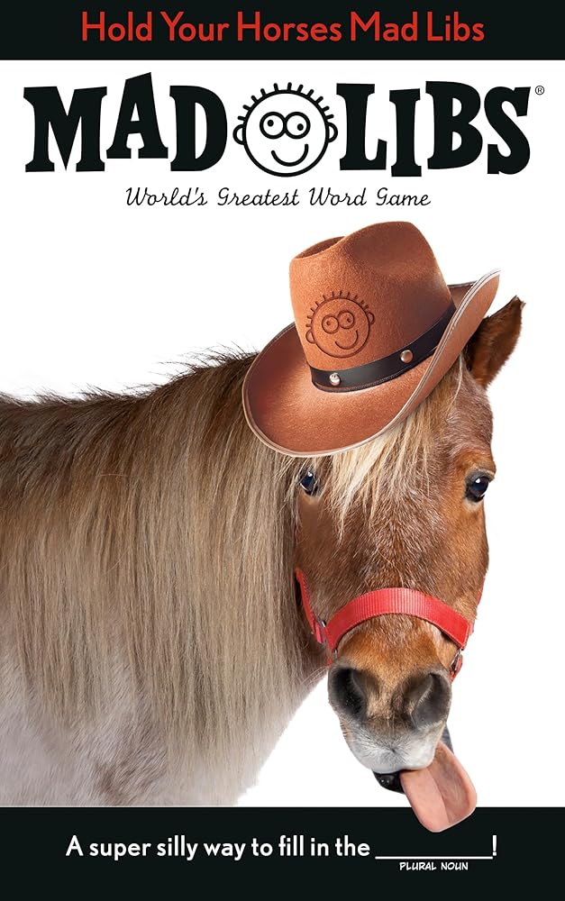 Hold Your Horses Mad Libs: World's Greatest Word Game cover image