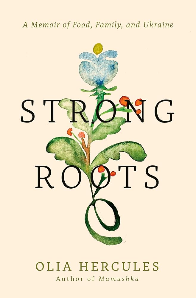Strong Roots: A Memoir of Food, Family, and Ukraine cover image