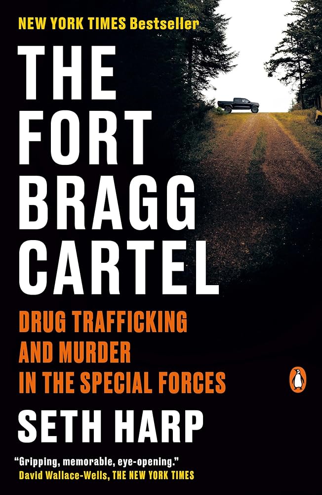 The Fort Bragg Cartel: Drug Trafficking and Murder in the Special Forces cover image