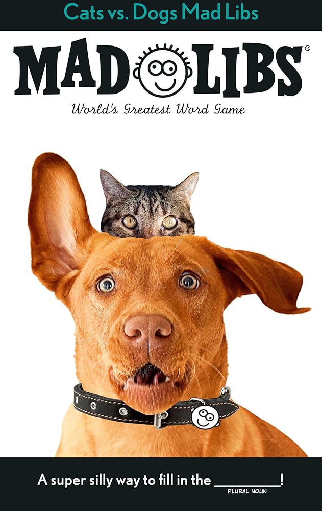 Cats vs. Dogs Mad Libs: World's Greatest Word Game cover image