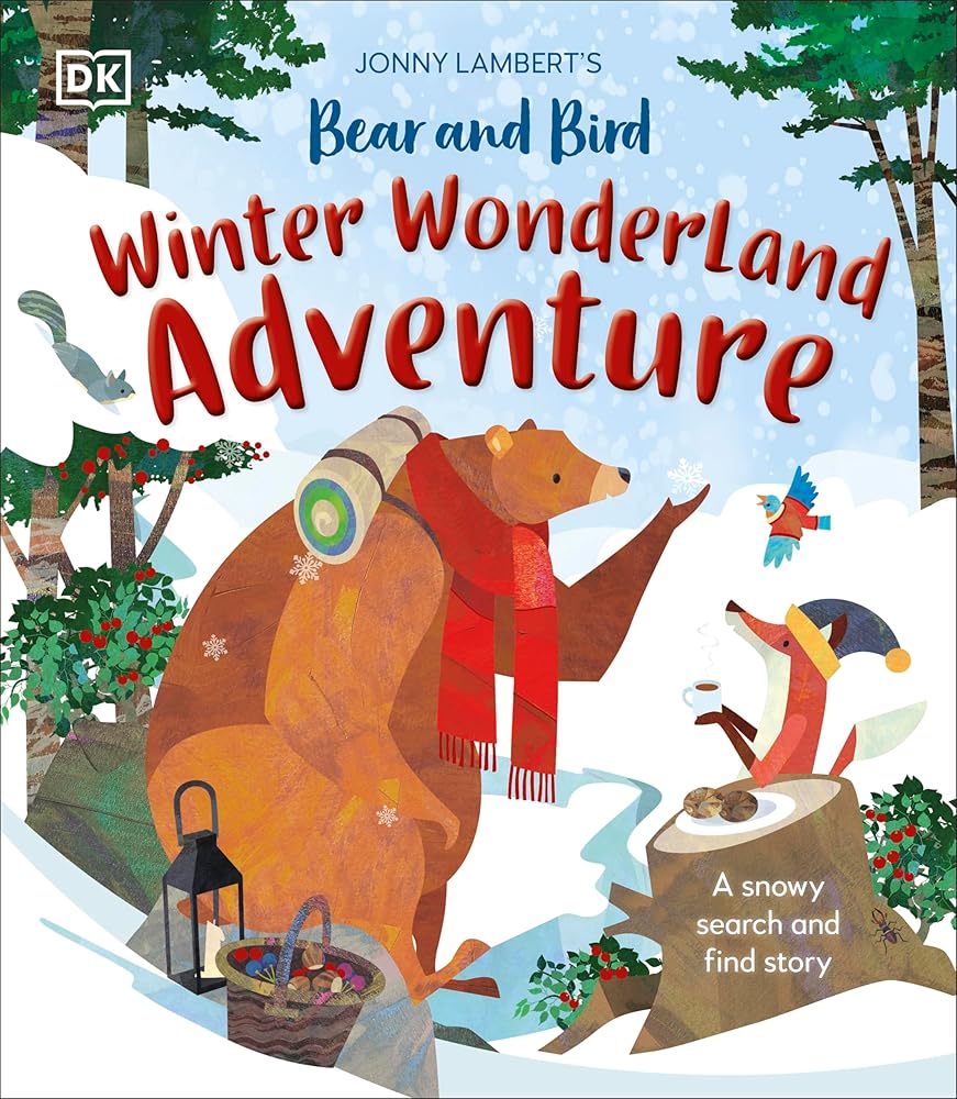 Jonny Lambert's Bear and Bird Winter Wonderland Adventure: A Snowy Search and Find Story (The Bear and the Bird) cover image