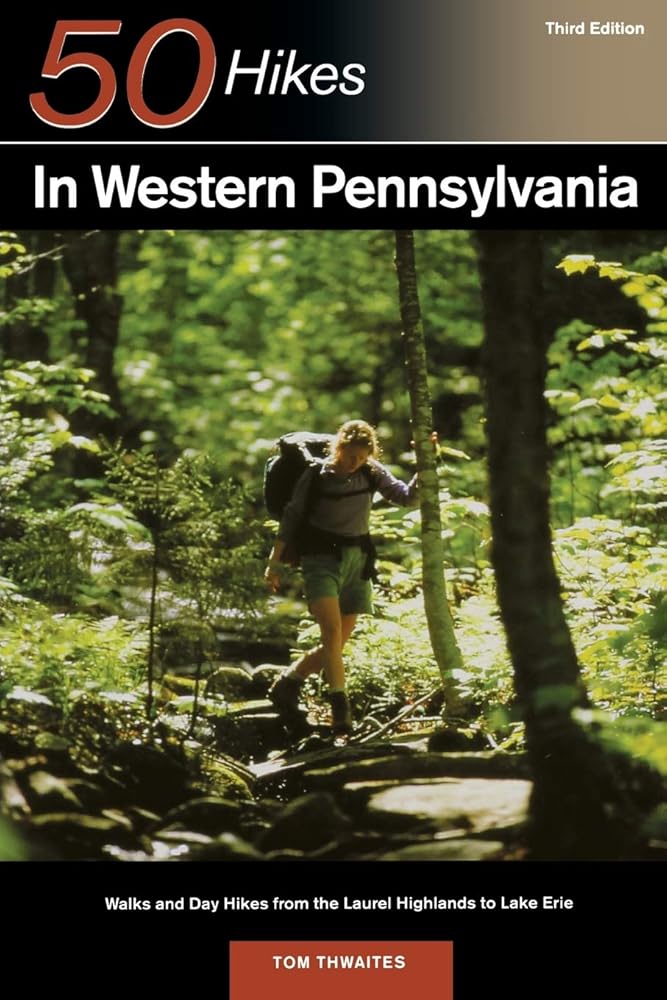 Explorer's Guide 50 Hikes in Western Pennsylvania: Walks and Day Hikes from the Laurel Highlands to Lake Erie (Explorer's 50 Hikes) cover image