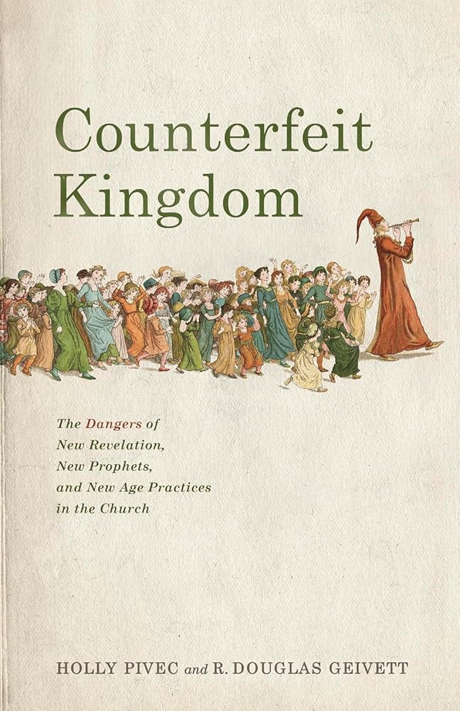 Counterfeit Kingdom: The Dangers of New Revelation, New Prophets, and New Age Practices in the Church cover image