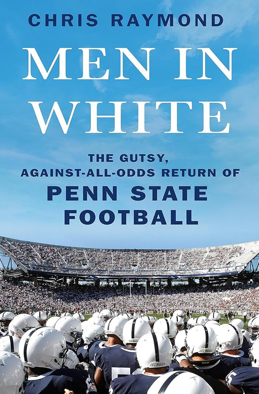 Men in White: The Gutsy, Against-All-Odds Return of Penn State Football cover image