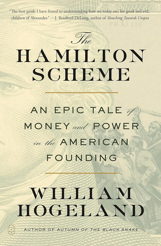 The Hamilton Scheme: An Epic Tale of Money and Power in the American Founding cover image