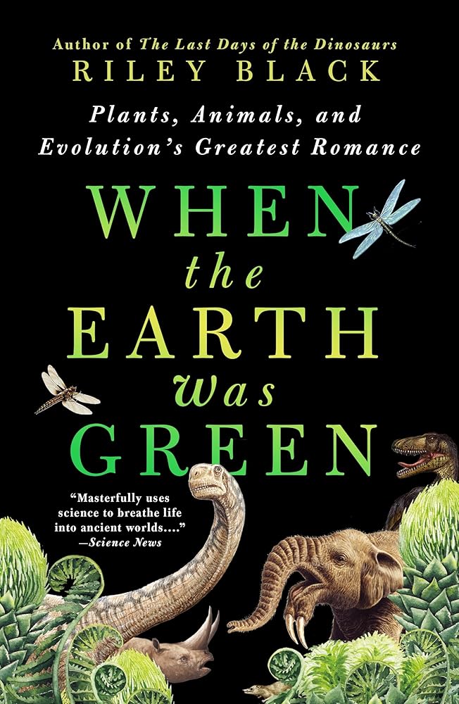 When the Earth Was Green: Plants, Animals, and Evolution's Greatest Romance cover image