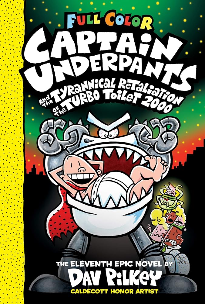 Captain Underpants and the Tyrannical Retaliation of the Turbo Toilet 2000: Color Edition (Captain Underpants #11) (11) cover image