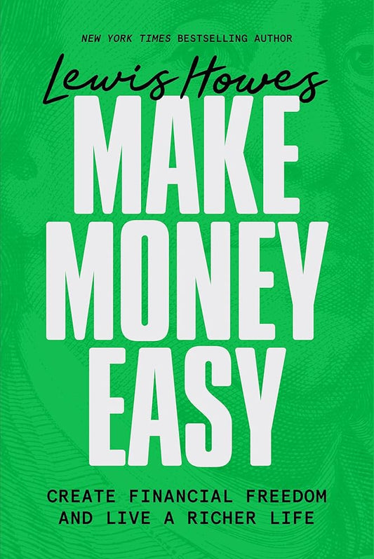 Make Money Easy: Create Financial Freedom and Live a Richer Life cover image