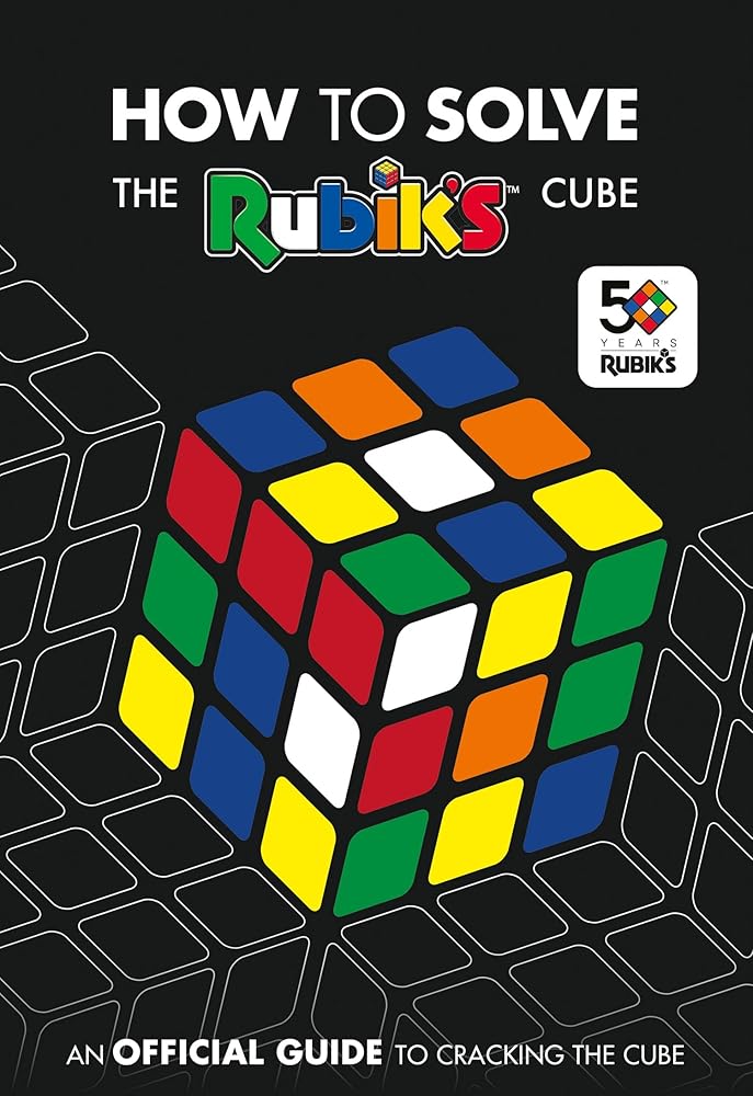 How To Solve The Rubik's Cube: Celebrating 50 years of the world’s most famous puzzle cover image
