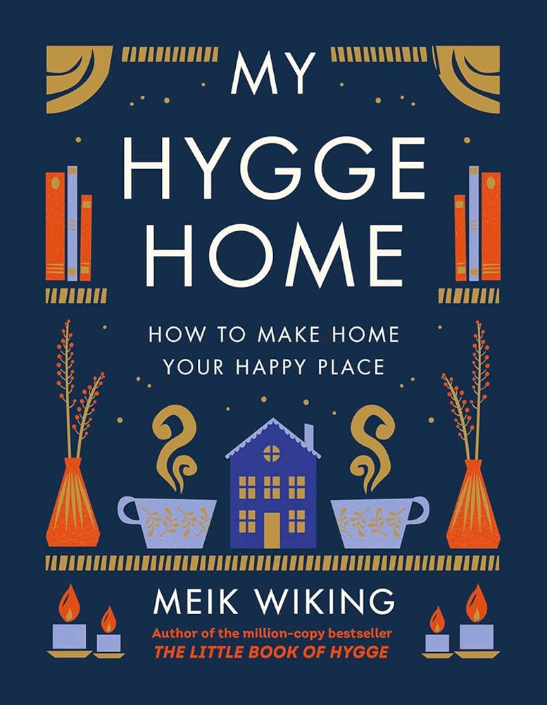 My Hygge Home: How to Make Home Your Happy Place cover image