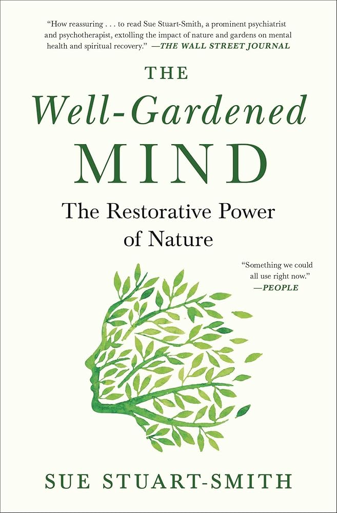 The Well-Gardened Mind: The Restorative Power of Nature cover image