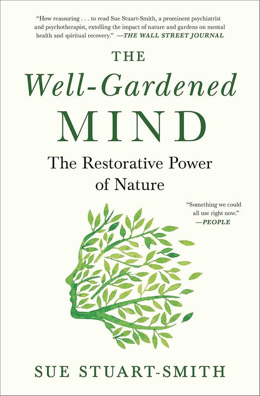 The Well-Gardened Mind: The Restorative Power of Nature cover image