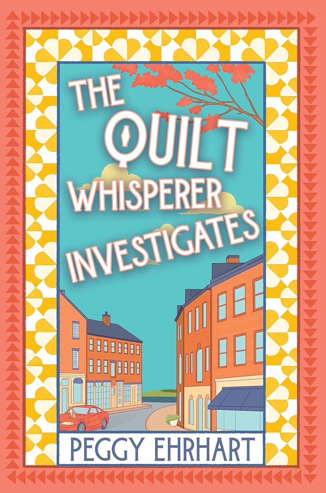 The Quilt Whisperer Investigates (A Quilt Whisperer Mystery) cover image