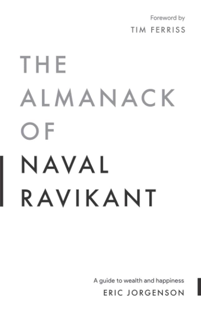 The Almanack of Naval Ravikant: A Guide to Wealth and Happiness cover image