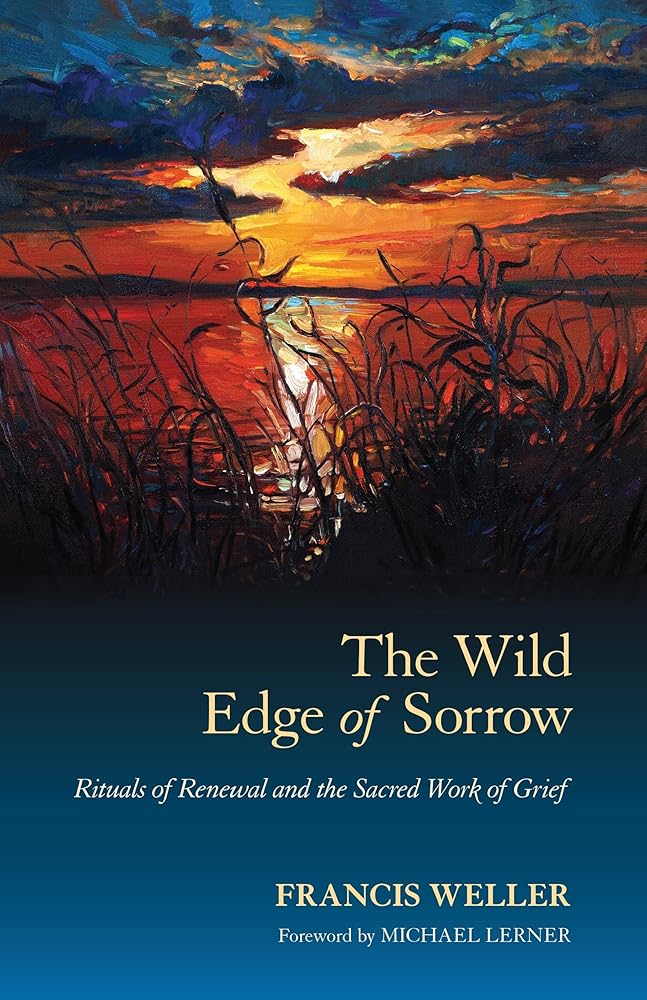 The Wild Edge of Sorrow: Rituals of Renewal and the Sacred Work of Grief cover image
