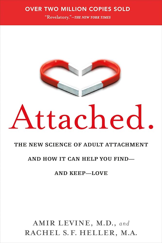 Attached: The New Science of Adult Attachment and How It Can Help You Find--and Keep--Love cover image