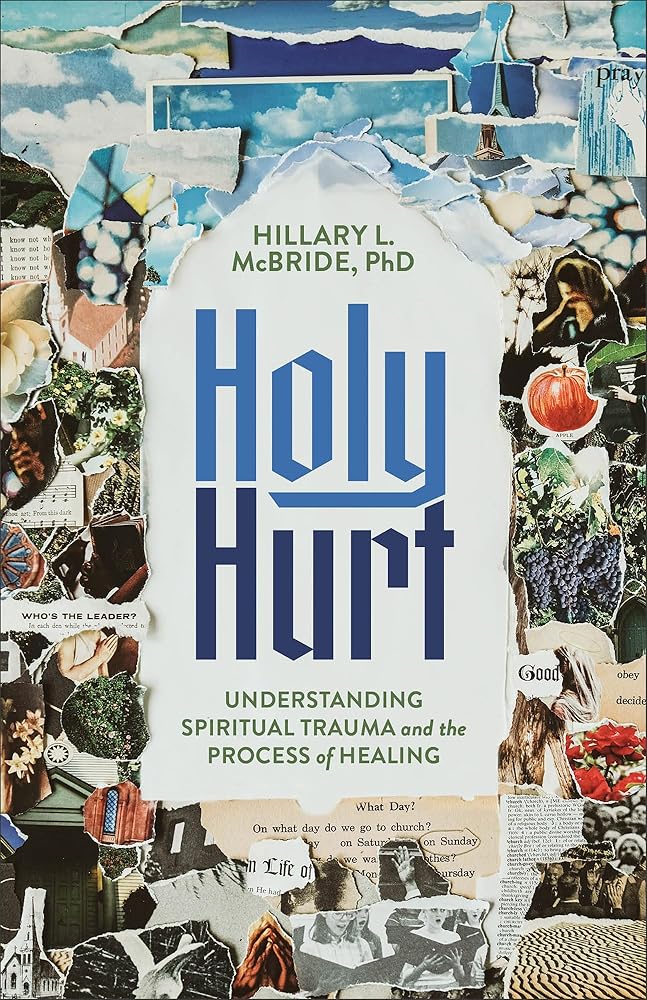 Holy Hurt: Understanding Spiritual Trauma and the Process of Healing cover image