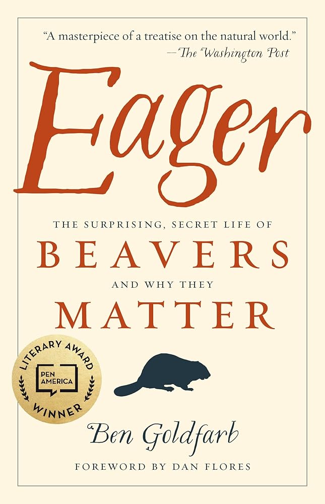 Eager: The Surprising, Secret Life of Beavers and Why They Matter cover image