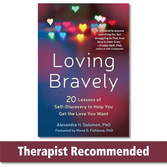 Loving Bravely: Twenty Lessons of Self-Discovery to Help You Get the Love You Want cover image