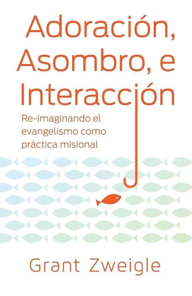 Adoración, Maravilla y Camino: Re-imaginando el evangelismo como práctica misional (Spanish Edition) cover image