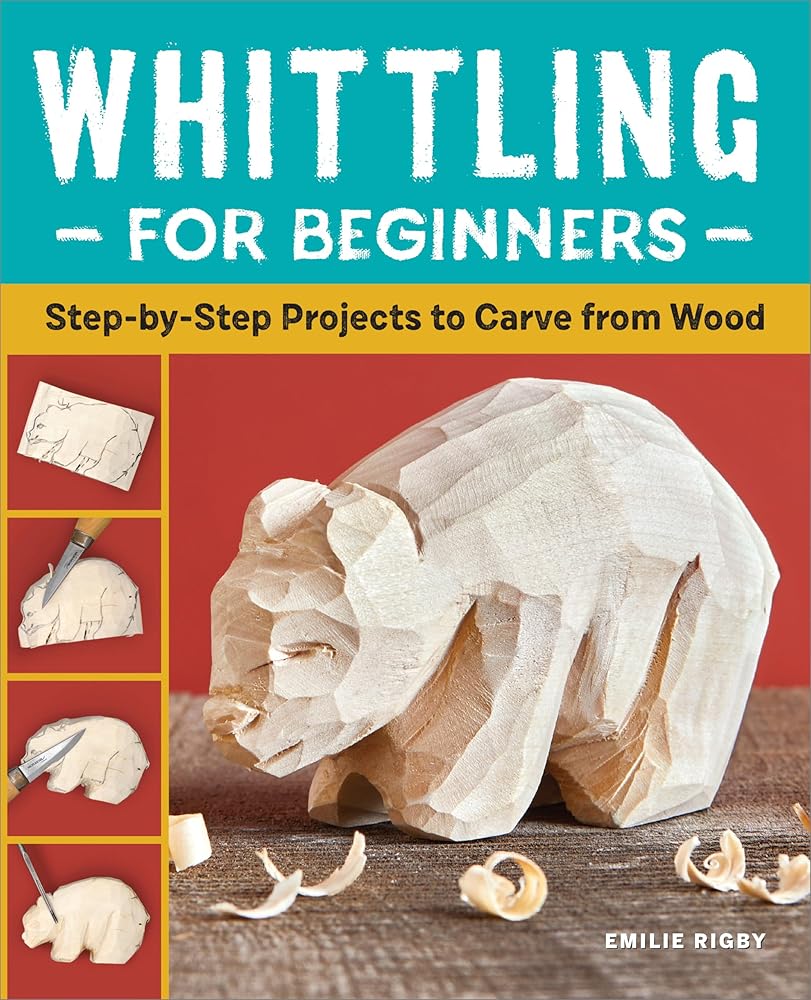 Whittling for Beginners: Step-by-Step Projects to Carve from Wood cover image
