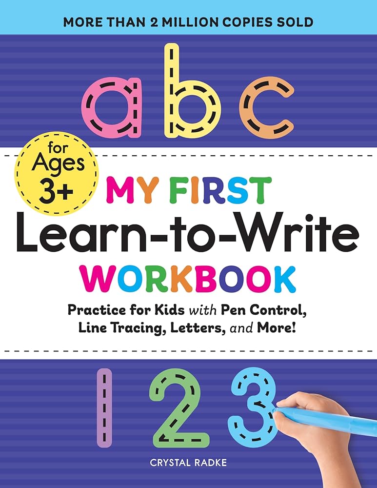 My First Learn-to-Write Workbook: Practice for Kids with Pen Control, Line Tracing, Letters, and More! cover image