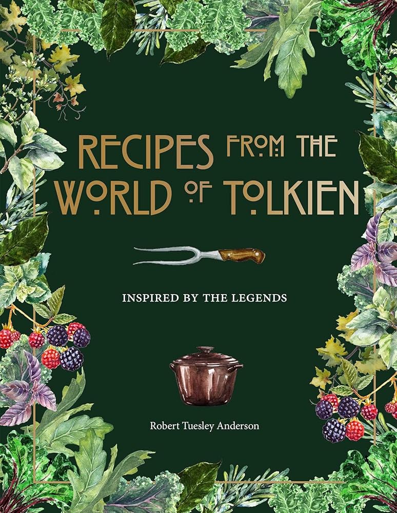 Recipes from the World of Tolkien: Inspired by the Legends (Literary Cookbooks) cover image