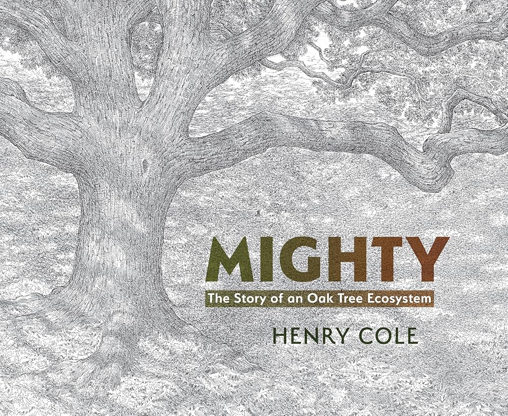 Mighty: The Story of an Oak Tree Ecosystem cover image