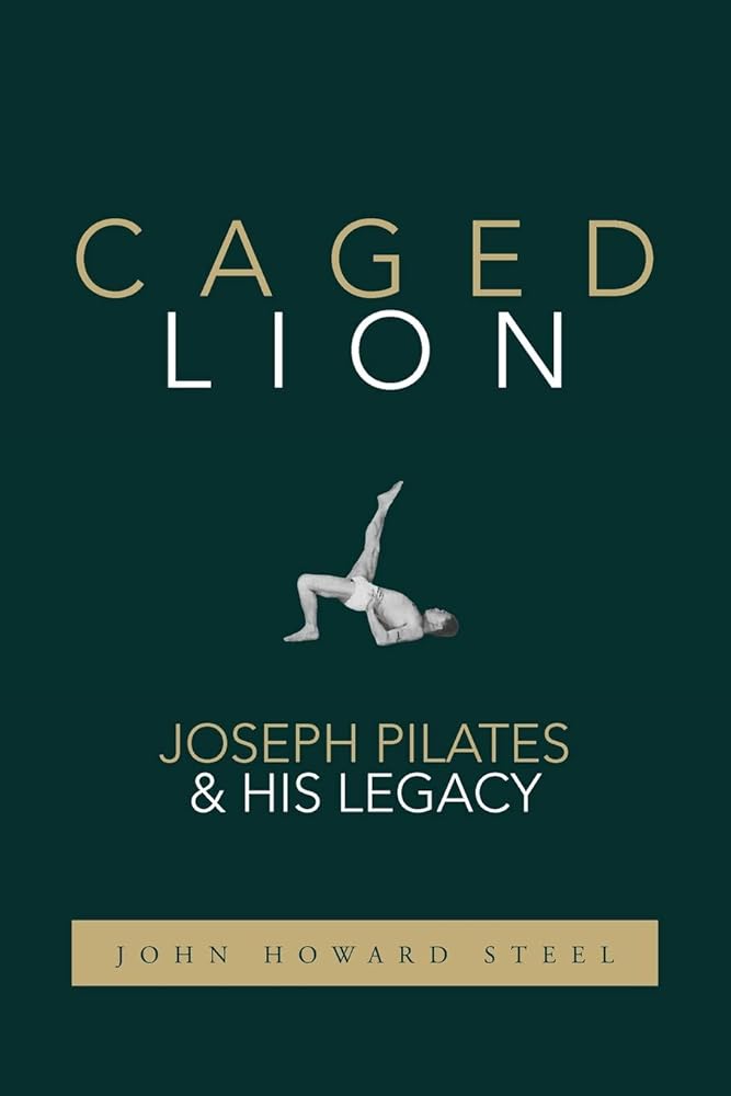 Caged Lion: Joseph Pilates and His Legacy cover image