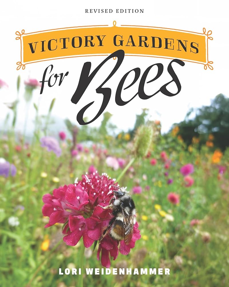 Victory Gardens for Bees: A DIY Guide to Saving the Bees, Revised Edition cover image