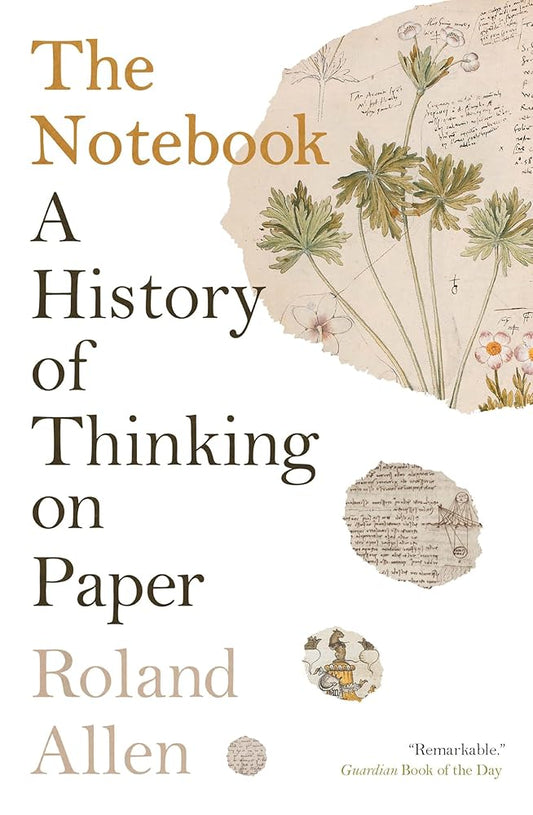 The Notebook: A History of Thinking on Paper cover image