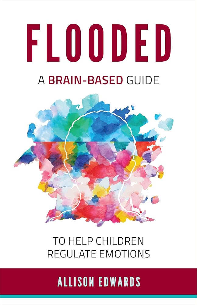 Flooded: A Brain-Based Guide to Help Children Regulate Emotions cover image