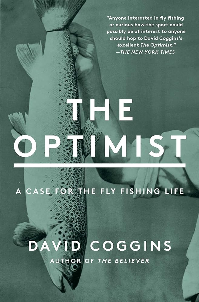 The Optimist: A Case for the Fly Fishing Life cover image