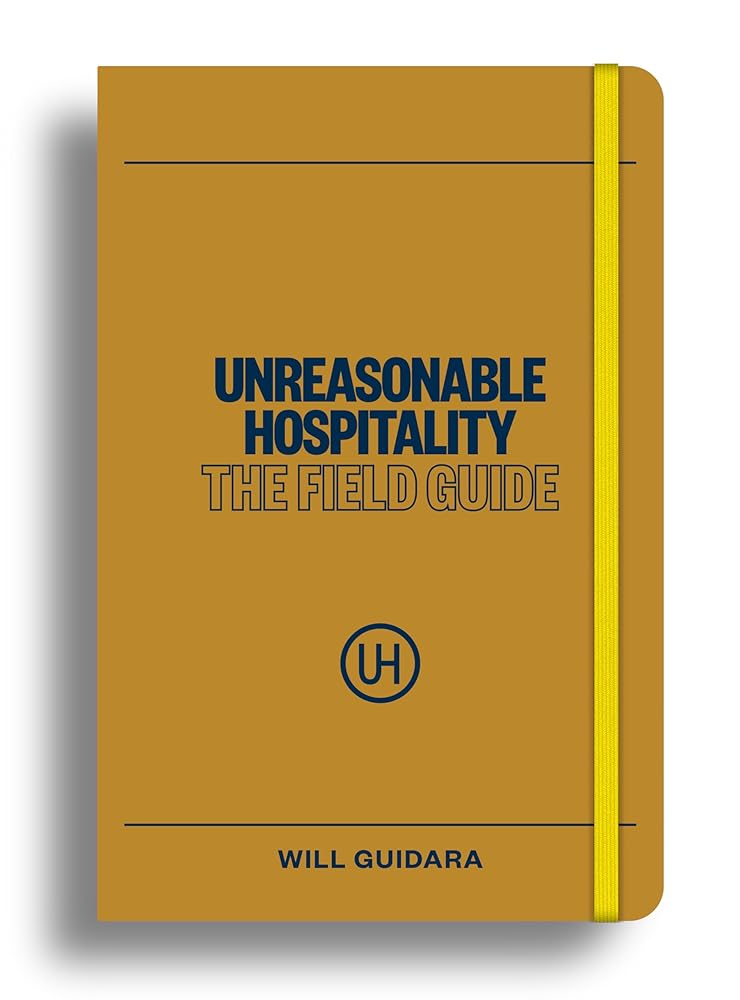 Unreasonable Hospitality: The Field Guide cover image