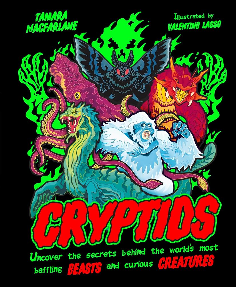 Cryptids: Uncover the Secrets Behind the World's Most Baffling Beasts and Curious Creatures cover image