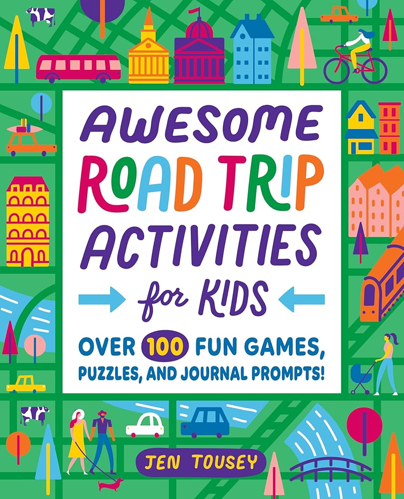 Awesome Road Trip Activities for Kids: Over 100 Fun Games, Puzzles, and Journal Prompts! cover image